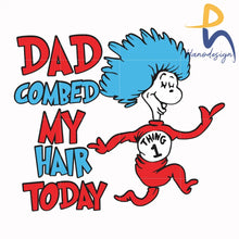 Dad Combed My Hair Today Svg Png Dxf Eps File Dr00077 Svg