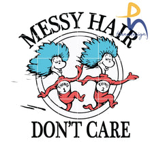 Dr. Seuss Quotes Svg Messy Hair Do Not Care Dr Png Dxf Eps Digital File Dr0501219 Svg
