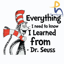 Everything I Need To Know Learned From Svg The Cat In The Hat Dr Seuss Png Dxf Eps Digital File