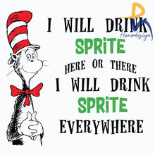 I Will Drink Sprite Here Or There Everywhere Svg Dr Seuss Png Dxf Eps Digital File Dr06012111 Svg