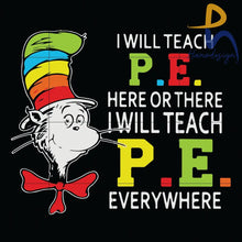 I Will Teach P.e Here Svg There I Everywhere The Cat In The Hat Dr Seuss Png Dxf Eps Digital File