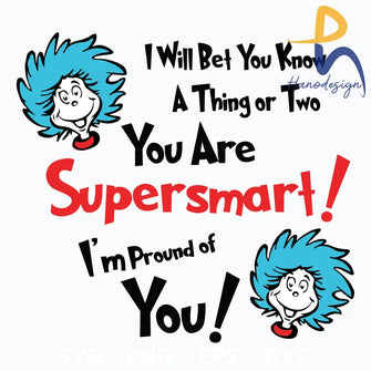 Ill Bet You Know A Thing Or Two Are Supersmart Dr Seuss Svg Png Dxf Eps Digital File Dr0601211 Svg