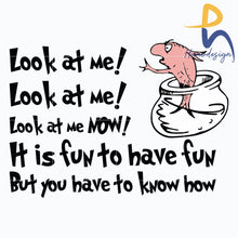 Look At Me Svg It Is Fun To Have But You Know How Dr Seuss Png Dxf Eps File Dr05012148 Svg