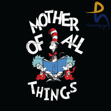 Mother Of All Things Svg The Cat In The Hat Dr Png Dxf Eps Digital File Dr0501210 Svg