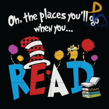 Oh The Places Youll Go When You Read Books Svg Dr Seuss Dr Png Dxf Eps File Dr05012139 Svg