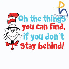 Oh The Things You Can Find Svg If Do Not Stay Behing Cat In Hat Dr Seuss Png Dxf Eps File Dr05012153