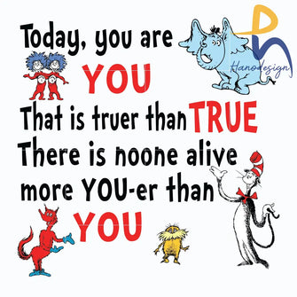 Today You Are That Is Truer Than True Svg Dr. Suess Read Across America Dr Png Dxf Eps File