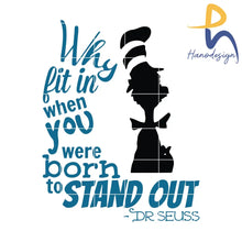 Why Fit In Dr Seuss Quote Svg Fit In When You Were Born To Stand Out Dr Png Dxf Eps Digital File