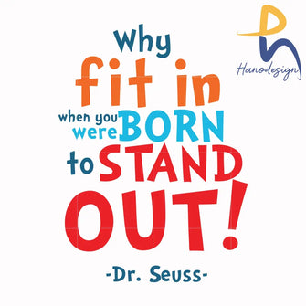 Why Fit In When You Were Born To Stand Out Svg Png Dxf Eps File Dr00093 Svg