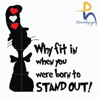 Why Fit In When You Were Born To Stand Out Svg The Cat The Hat Dr Seuss Png Dxf Eps Digital File