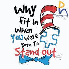 Why Fit In Where You Were Born To Stand Out Svg The Cat The Hat Dr Seuss Png Dxf Eps File Dr05012150
