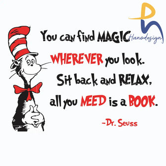You Can Find Magic Wherever You Look Svg Sit Back And Relax All Need Is A Book Dr Seuss The Cat In
