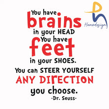 You Have Brais In Your Head You Feet Shoes Can Steer Yourself Any Direction Choose Svg Png Dxf Eps